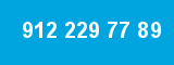 912 229 77 89